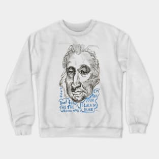 dont take this the wrong way Crewneck Sweatshirt